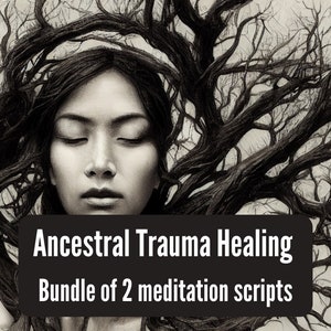 Bundle of 2 Guided Meditation Scripts for Ancestral Trauma Healing