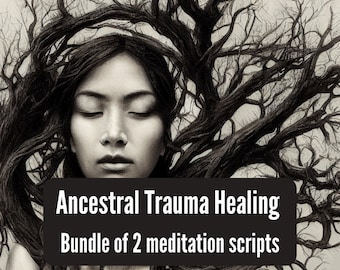 Bundle of 2 Guided Meditation Scripts for Ancestral Trauma Healing