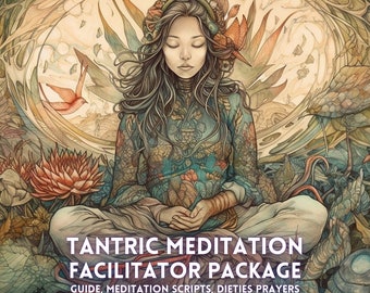 Tantra Meditation Facilitator Package: Guide, Meditation Scripts, Deities Praises and Prayers