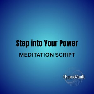Guided Meditation Script Step into Your Power Shamanic Empowerment Practice metaphysical hypnosis