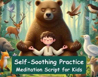 Meditation Script for Kids Guided Self-Soothing Practice for Children interactive meditation for little ones