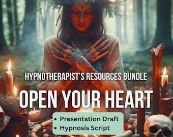 Hypnosis Script & Presentation Draft Practitioner&#39;s resources bundle &quot;Open Your Heart&quot;