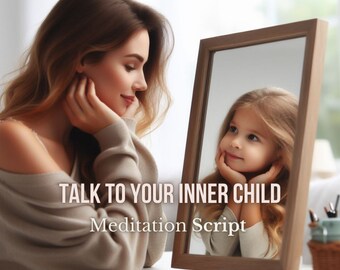 Meditation Script Talk to Your Inner Child