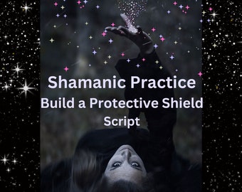 Build a Protective Shield Shamanic Energy Practice guided meditation script Instant Download