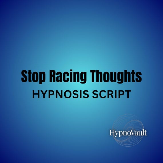 Hypnosis script for stopping racing thoughts Deep Relaxation Hypnotherapy Scripts