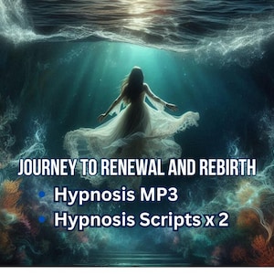 Peut inclure: Une femme en robe blanche flotte sous l'eau dans une scène surréaliste avec du corail et des algues. Le texte "Journey to Renewal and Rebirth" est en haut de l'image. En dessous du texte, deux puces : "Hypnosis MP3" et "Hypnosis Scripts x 2".