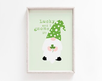 Lucky And I Gnome It Printable Wall Art, St Patrick's Day Decor, Sring Decor, Green Wall Decor, Gnome Sign, Digital Download