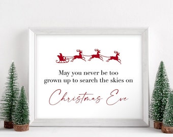 May You Never Be Too Grown Up To Search The Skies On Christmas Eve, Printable Wall Art, Christmas Signs, Christmas Wall Decor, Holiday Decor