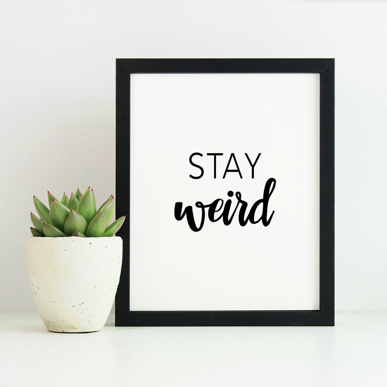 Stay Weird Wall Art Fun Printable for Gallery Wall Dorm Room Etsy