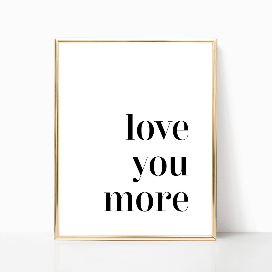 Love You More Wall Art Sign, Bedroom Wall Art, Gallery Wall Art, Love