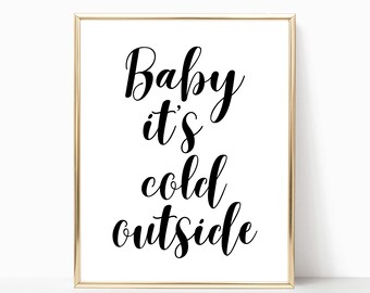 Christmas PRINTABLE Wall Art, Baby It's Cold Outside, Holiday Home Decor, Christmas Decor, Christmas Wall Print, Digital Download