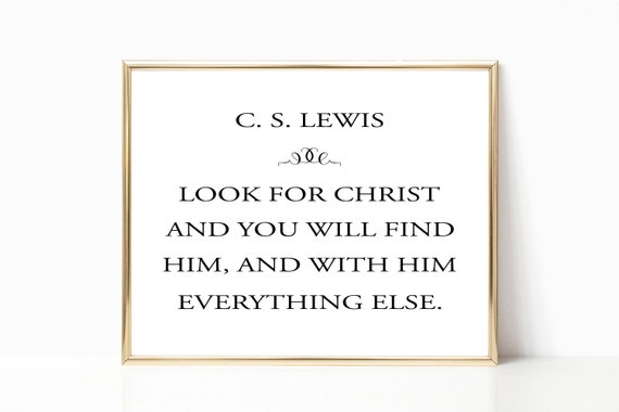 C S Lewis Quote Printable Wall Art Look For Christ And You Etsy