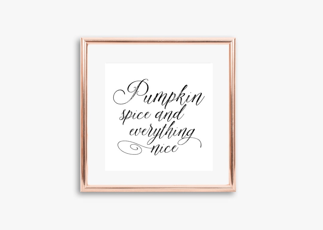 Pumpkin Spice and Everything Nice PRINTABLE Wall Art Fall - Etsy