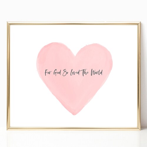 For God so Loved the World PRINTABLE Wall Art Valentine - Etsy