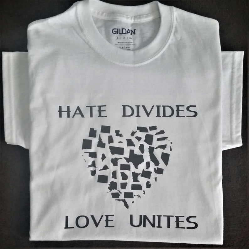 Love T-Shirt Unites Hate Divides