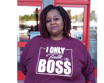 I Only Talk Boss Womens Unisex Long Sleeve Motivation Apparel,