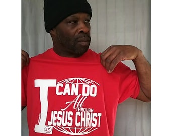 I Can Do All Through Jesus Christ Mens Unisex Christian Tshirts| Faith Based Clothing| Inspirational| Jesus Clothes| Religious Clothing