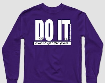 Do It - Even If You Fail Womens (Unisex) Longsleeve Tshirt