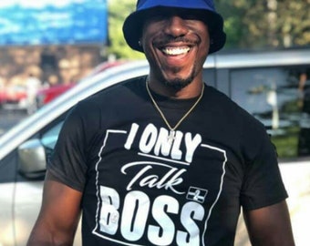 I Only Talk Boss Mens/ Womens Christian Motivation Tee