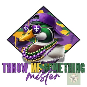 May include: A digital graphic of a duck wearing a purple cap, sunglasses with fleur-de-lis, and a beaded necklace. The text "THROW ME SOMETHING mister" is below the duck. The background is a diamond shape with purple, gold, and green colours.