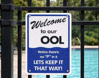 Welcome to Our OoL Sign, Metal Pool Sign, No Peeing In Pool Signage, Customizable, Outdoor Use