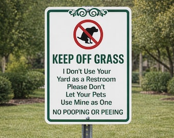 Keep Off Grass Sign, Metal Weatherproof Signs, No Pooping or Peeing Signage, Customizable