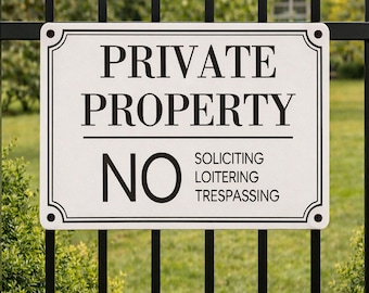 Private Property Sign, Metal Signs, No Soliciting, Loitering, Trespassing Signs, Customizable