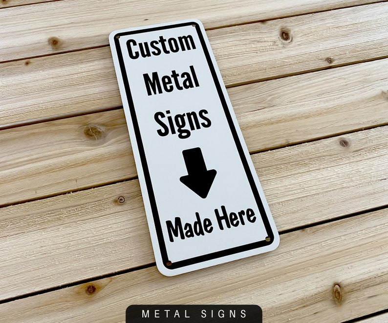 Custom Metal Signs with arrow. Made Here.