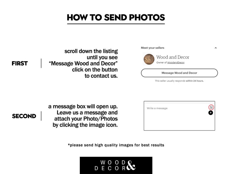 Puede incluir: Una captura de pantalla de un sitio web que muestra instrucciones sobre c&oacute;mo enviar fotos a un vendedor. Las instrucciones dicen que se debe desplazar hacia abajo en la lista hasta que vea "Message Wood and Decor", hacer clic en el bot&oacute;n para ponerse en contacto con el vendedor y luego dejar un mensaje y adjuntar fotos haciendo clic en el icono de la imagen. El sitio web tambi&eacute;n dice que se deben enviar im&aacute;genes de alta calidad para obtener los mejores resultados.