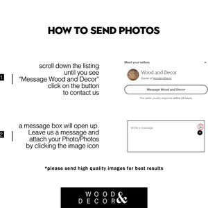 Peut inclure: Un graphique avec des instructions sur la fa&ccedil;on d'envoyer des photos &agrave; un vendeur sur Etsy. Le graphique montre une capture d'&eacute;cran du site Web Etsy avec une bo&icirc;te de message et une ic&ocirc;ne d'image. Le texte indique "Comment envoyer des photos", "Faites d&eacute;filer la liste jusqu'&agrave; ce que vous voyiez "Message Wood and Decor" cliquez sur le bouton pour nous contacter", "Une bo&icirc;te de message s'ouvrira. Laissez-nous un message et joignez vos photos en cliquant sur l'ic&ocirc;ne d'image", et "*veuillez envoyer des images de haute qualit&eacute; pour de meilleurs r&eacute;sultats".