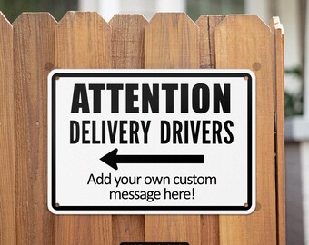 Attention Delivery Drivers, Custom Sign, Personalized Sign, Custom Text, Delivery Sign, Fence Sign, Gift, Mail Sign, Arrow, Directional Sign
