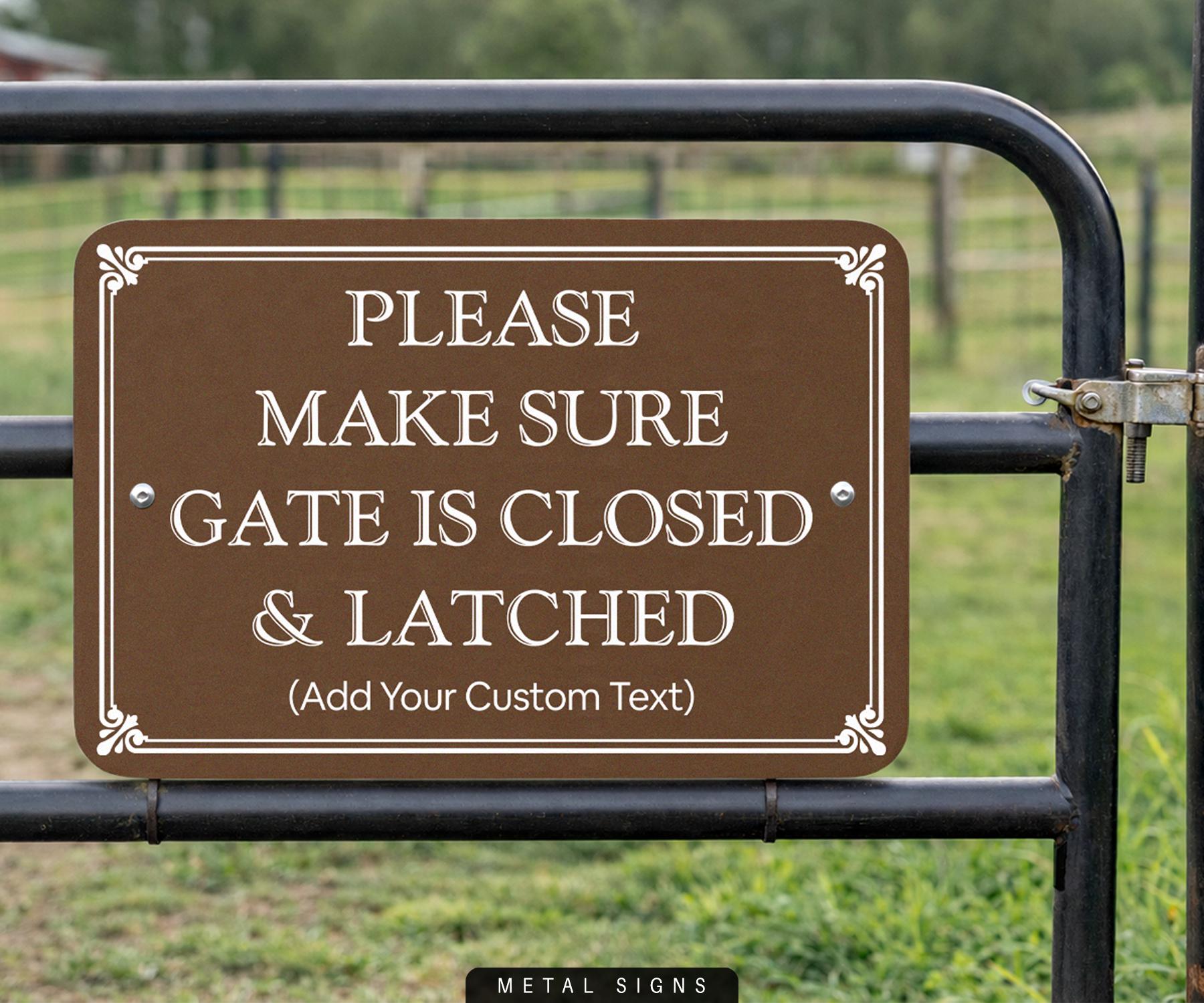 Latching Signs Close and Latch Gate Sign, Metal Weatherproof Signs, Customizable, Gate ...