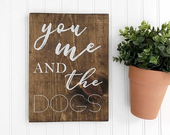 You Me And The Dogs Sign, Wood Signs, Signs, Home Decor, Gifts Ideas, Entryway Decor, Wall Decor, Dog Lovers, Funny Signs, Wood Decor, Wood