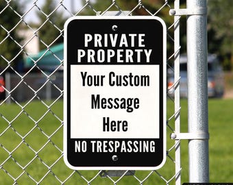 Customizable No Trespassing Sign: Private Property, Aluminum, Outdoor Use