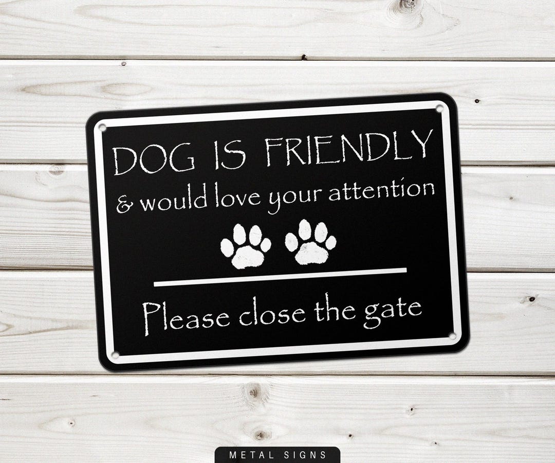 Dog is Friendly Sign, Close the Gate, Dog Paws, Customizable, Gifts for ...