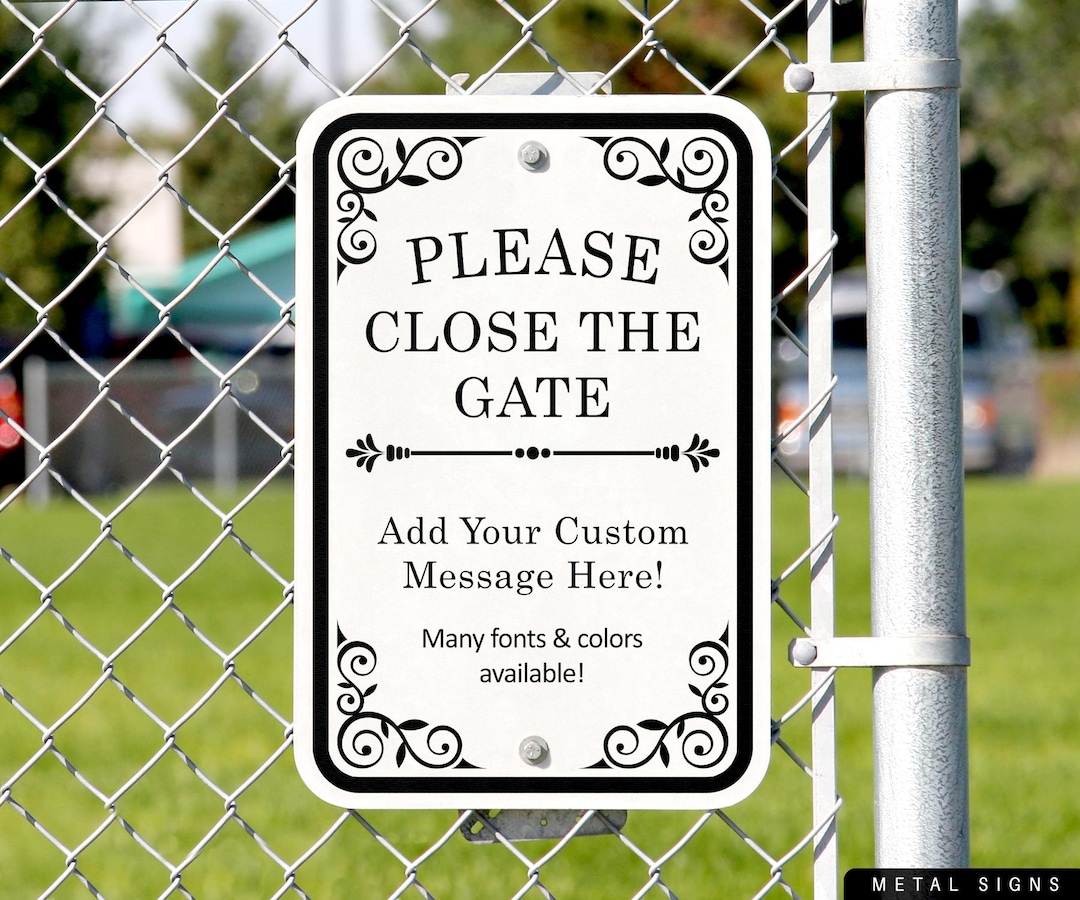 Close the Gate Sign, Gate Sign, Custom Sign, Personalized, Please Close ...