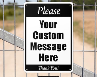Custom Metal Sign, Outdoor Sign, Gate Sign, Custom Message, Delivery Sign, Personalized, Fence Sign, Farm Sign, Private Property Sign