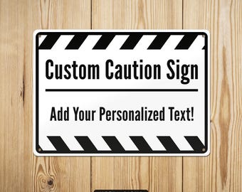 Custom Metal Caution Sign: Personalized Rustproof Warning Sign