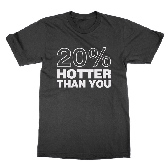 20 % que plus chaud que % vous unisex t-shirt drôle déclaration impertinent tee a0f47d 20 % que plus chaud que % vous unisex t-shirt drôle déclaration impertinent tee a0f47d