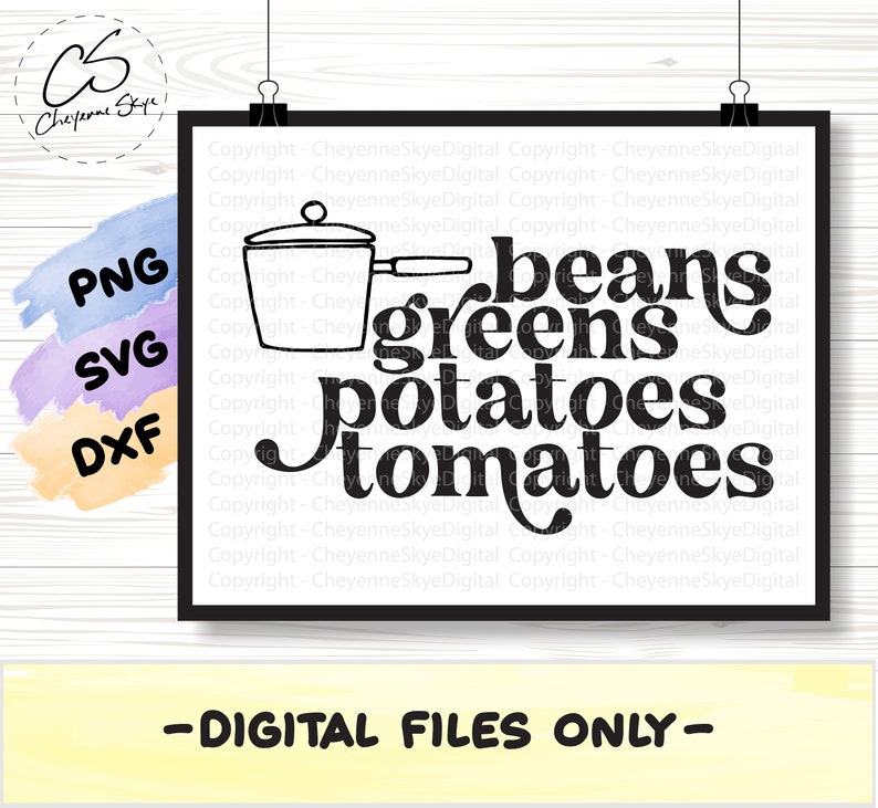 Beans Greens Potatoes Tomatoes You Name It .svg .png and Etsy