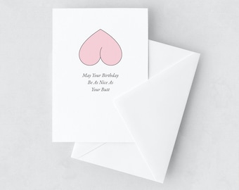 May Your Birthday Be As Nice As Your Butt A2 Greeting Card