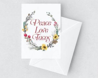 Peace, Love, Tacos | A2 Greeting Card