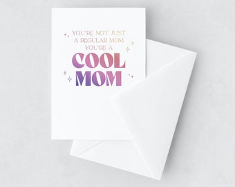 You're Not Just a Regular Mom, You're a Cool Mom | A2 Greeting Card
