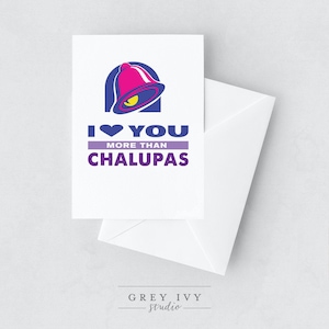 Ich liebe dich mehr als Taco Bells Chalupas Grußkarte