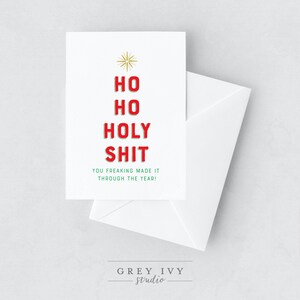 Ho Ho Holy Shit - You Freaking made it through the Year!