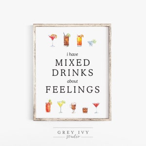 I Have Mixed Drinks About Feelings | Home Decor | Art | Alcohol | Cocktails Print