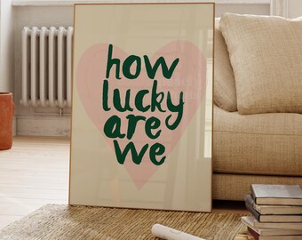 How Lucky Are We Heart Print, Trendy Home Decor, Modern Typographic Print, Landscape Horizontal Wall Art