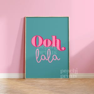 Ooh La La print / slaapkamer print / kleurrijk / wanddecoratie / eclectische muurkunst / woondecoratie / trendy / quote print / badkamer print A5 A4 A3
