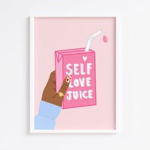 Self Love Juice Print / Bedroom Print / Self Love / Pink / Motivation / Wall Art / Office / Bedroom Decor / Spiritual Quote 7x5 A5 A4 A3