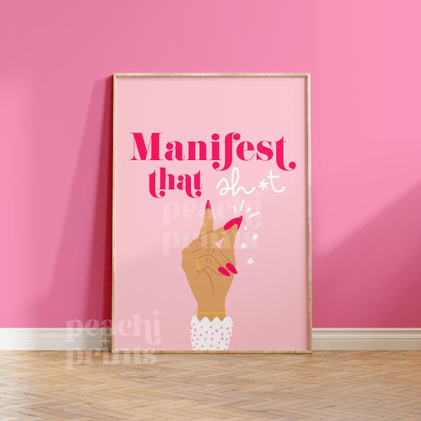Manifest That Sh*t Print: Pink Motivational Wall Art